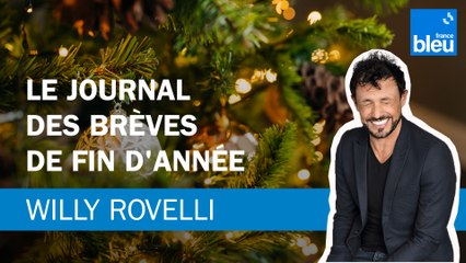 Le journal des brèves de fin d'année du 23/12 - Le billet de Willy Rovelli