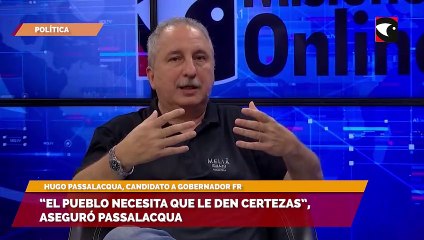 “El pueblo necesita que le den certezas”, aseguró Passalacqua