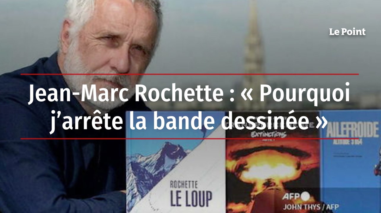 Jean-Marc Rochette : « Pourquoi j’arrête la bande dessinée »