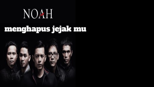 NOAH-menghapus JEJAKMU (lirik)
