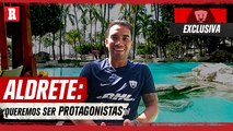 ADRIÁN ALDRETE sobre PUMAS: ‘QUEREMOS SER PROTAGONISTAS’