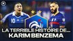 La terrible histoire de Karim Benzema avec l'équipe de France