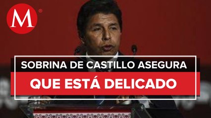 Pedro Castillo se encuentra "delicado de salud", asegura familiar; pide transparencia