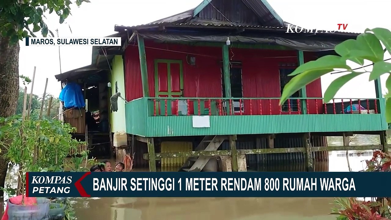 Banjir Setinggi 1 Meter Rendam 800 Rumah Warga di Kabupaten Maros Sulawesi Selatan