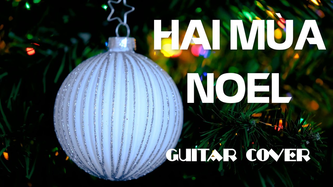 Hai Mùa Noel - Guitar Cover | 3N Music