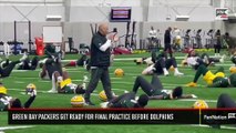 Green Bay Packers Get Ready for Final Practice Before Dolphins