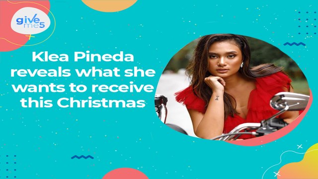 Give Me 5: Klea Pineda reveals what she wants to receive this Christmas