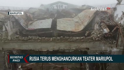 Rusia Hancurkan Teater Drama Bersejarah Mariupol Hingga AS Berikan Bantuan Rp28,9 Triliun ke Ukraina