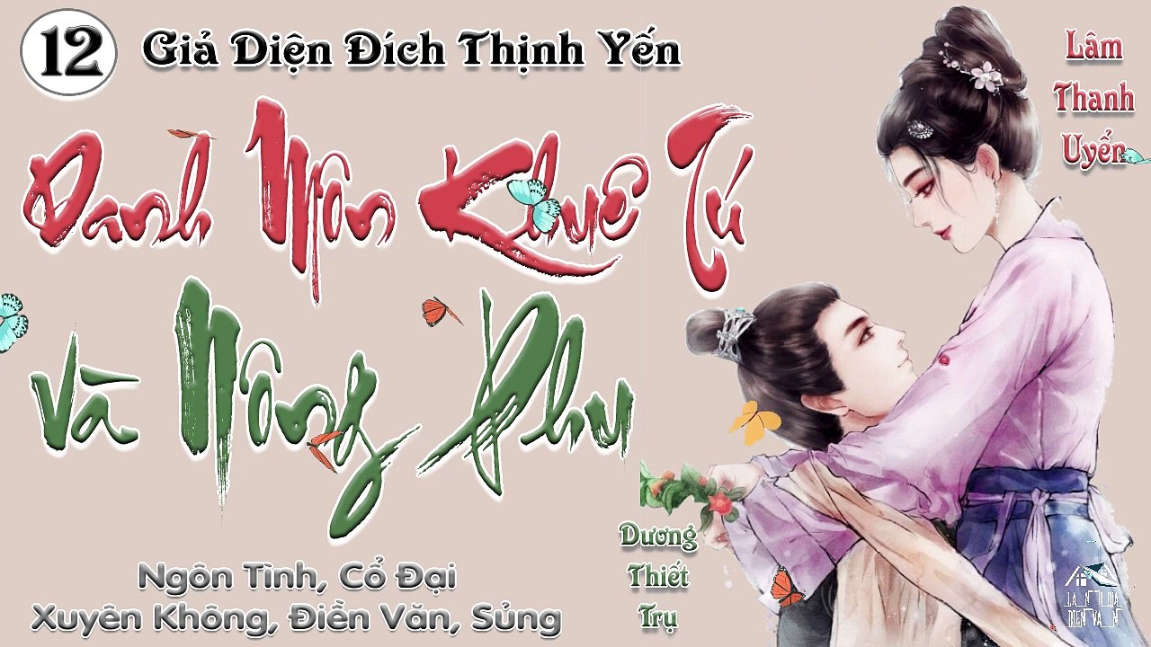 Danh Môn Khuê Tú Và Nông Phu || Phần 12: Thân thể của nó, nó không đau lòng, chúng ta đau lòng có ích lợi gì?