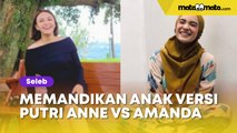 Cara Memandikan Anak Versi Putri Anne VS Amanda Manopo Jadi Gunjingan: Lebih Luwesan Andin.