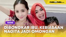 Dibongkar Ibu, Kebiasaan Jorok Nagita Slavina Jadi Omongan: Orang Cantik Ternyata Kayak Gitu Juga?