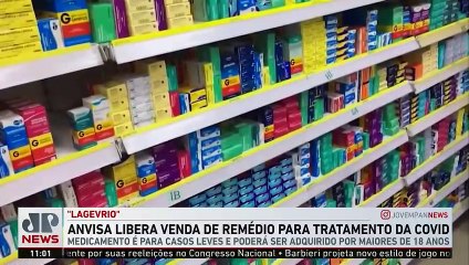 Anvisa libera venda de remédio para tratamento da Covid