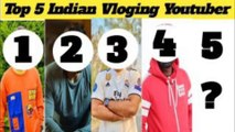 Top 5 Indian Vloging Youtuber||Bharat ke Top Vloging Youtuber FactYacked