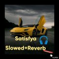 Satisfya ~Imran Khan (Slowed Reverb)
