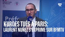 Kurdes tués à Paris: Laurent Nuñez, préfet de police de Paris, s'exprime après le rassemblement émaillé de violences