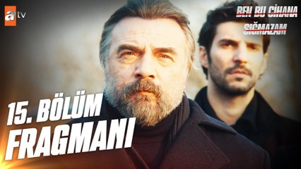 Ben Bu Cihana Sığmazam 15. Bölüm Fragmanı | ''Gereksiz özgüven kalıcı körlük yaratır"  @atvturkiye ​