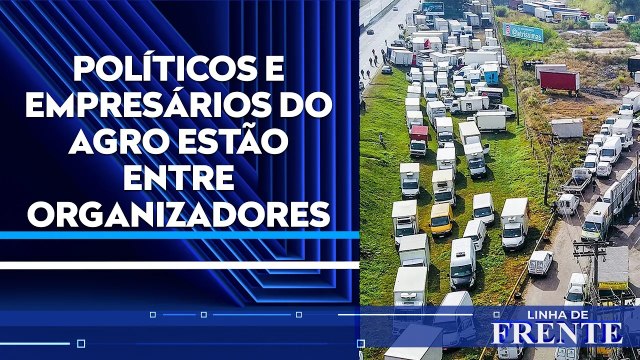 Financiadores das manifestações são identificados pela polícia e MP | LINHA DE FRENTE