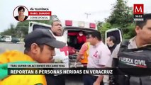 En Veracruz, accidente carretero en Tierra Blanca deja 8 lesionados; reportan 4 graves