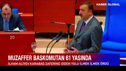 Muzaffer Başkomutan Aliyev 61 Yaşında! Karabağ Zaferine Giden Yolu İlmek İlmek Böyle Ördü!