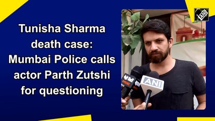 Tunisha Sharma death case: Mumbai Police calls actor Parth Zutshi for questioning