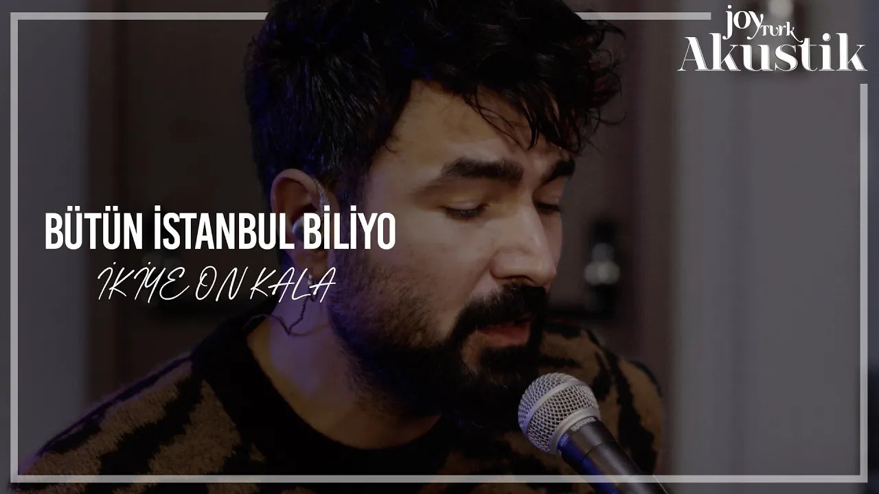 İkiye On Kala - Bütün İstanbul Biliyo | JoyTurk Akustik
