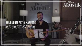 Mehmet Erdem - Bülbülüm Altın Kafeste | JoyTurk Akustik