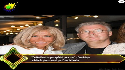 "Ce Noël est un peu spécial pour moi" : Dominique  a frôlé le pire... sauvé par Francis Huster