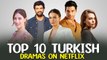 Top 10 Best Turkish Dramas on Netflix You Need To Watch Right Now