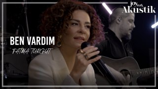 Fatma Turgut - Ben Vardım | JoyTurk Akustik