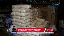 Presyo ng asukal sa ilang pamilihan, mataas pa rin | UB