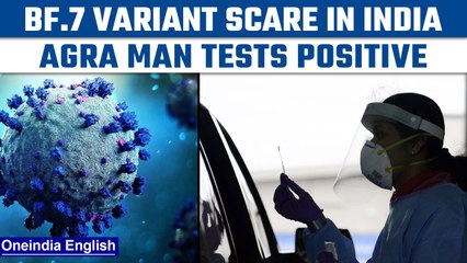 BF.7 Variant Scare: Agra man who returned from China tests positive | Oneindia News *News