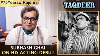 Subhash Ghai On Being An Actor | Sooraj Barjatya | Taqdeer