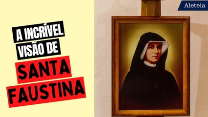 A incrível visão de Santa Faustina 