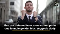 Men are deterred from some career paths due to bias, suggests study