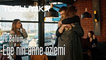 Ege'nin anne özlemi - Tozluyaka 26. Bölüm (Final)