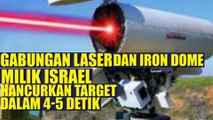 Senjata Gabungan Laser dan Iron Dome Milik Israel bisa menghancurkan target dalam 4-5 detik