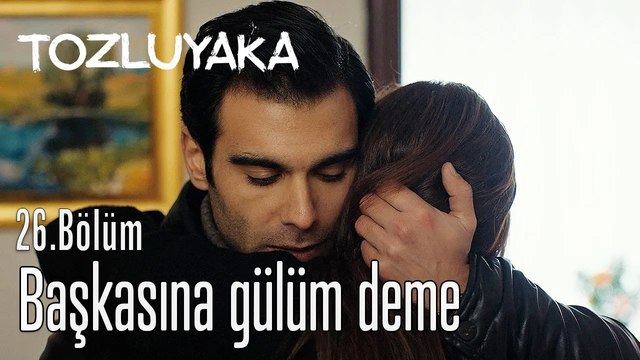 Başkasına gülüm deme - Tozluyaka 26. Bölüm (Final)