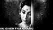 Hai Isi Mein Pyar Ki Aabru | Lata Mangeshkar's Popular Sad Song