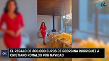 El regalo de 300.000 euros de Georgina Rodríguez a Cristiano Ronaldo por Navidad