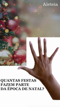 Quantas festas fazem parte da época de Natal?