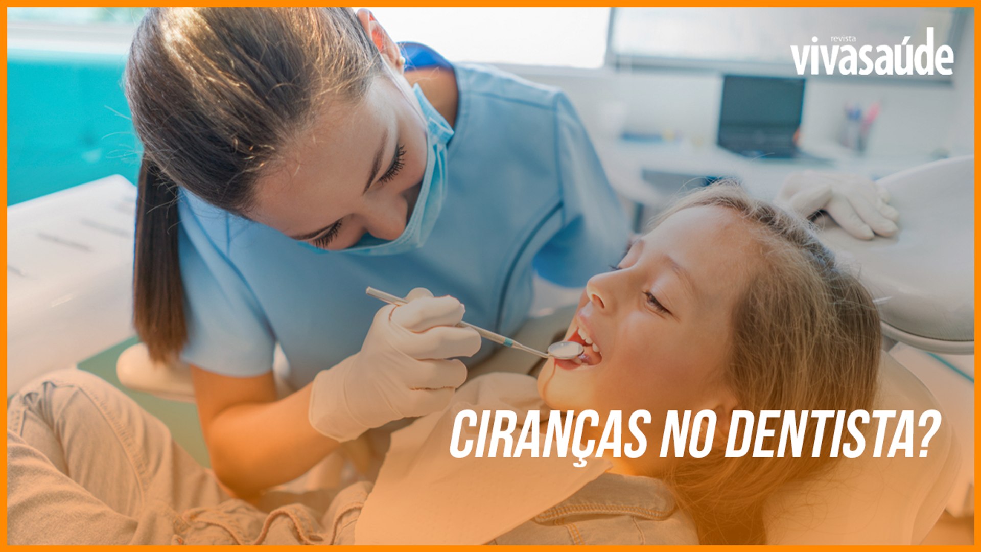 ODONTOPEDIATRIA: QUAL A IMPORTÂNCIA DE LEVAR AS CRIANÇAS AO DENTISTA?