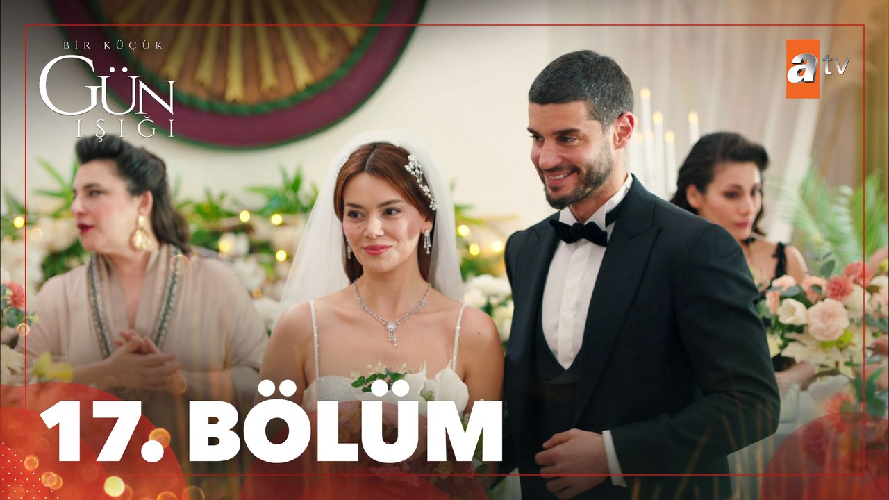 Bir Küçük Gün Işığı 17. Bölüm