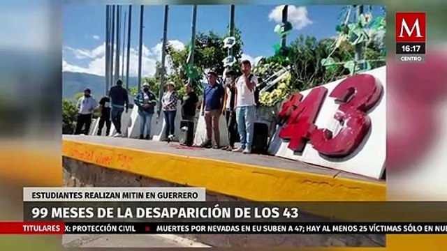 Se cumplen 99 meses de la desaparición de los 43 normalistas de Ayotzinapa