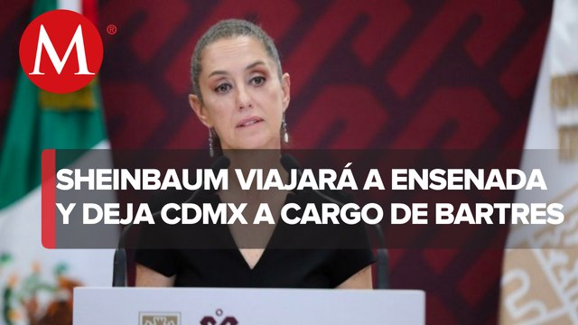Sheinbaum viaja a Baja California para Navidad; Martí Batres estará a cargo de CdMx , afirma