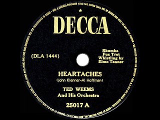 1947 Heartaches Ted Weems Decca reissue of 1938 version 1