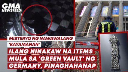 Tải video: Ilang ninakaw na items mula sa 'Green Vault' ng Germany, pinaghahanap | GMA News Feed