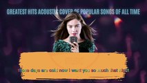 Best English Acoustic Love Songs 2022 - Greatest Hits Acoustic Cover Of Popular Songs Of All Time