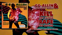 GG Allin - Kill Thy Father, Rape Thy Mother