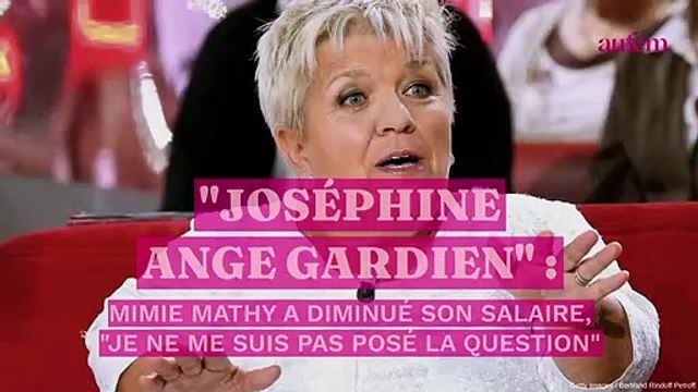 Joséphine, ange gardien : Mimie Mathy a diminué son salaire, Je ne me suis pas posé la question