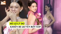 Hé lộ lý do khiến Bé Quyên rớt top 5 Hoa hậu Việt Nam đầy tiếc nuối: Được Thiên Ân đề cử thi MGVN